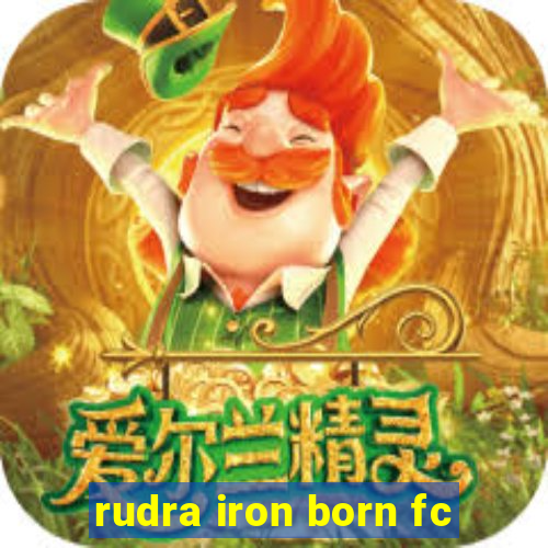 rudra iron born fc